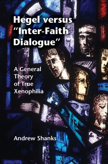 Hegel versus 'Inter-Faith Dialogue' - Andrew Shanks