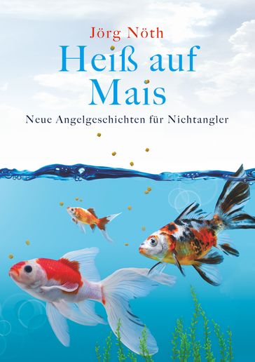 Heiß auf Mais - Jorg Noth