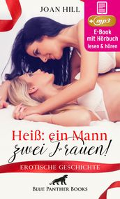 Heiß: ein Mann zwei Frauen! Erotik Audio Story Erotisches Hörbuch