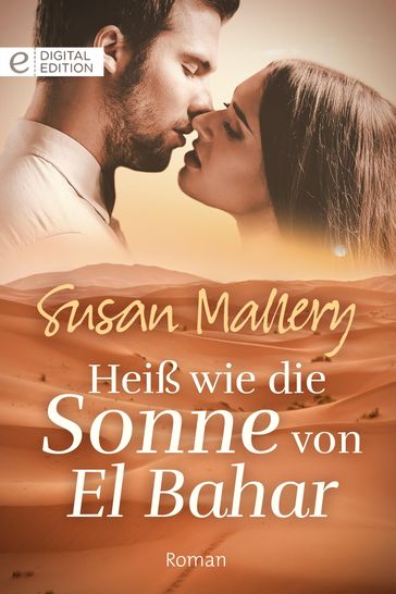 Heiß wie die Sonne von El Bahar - Susan Mallery