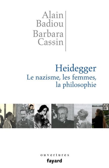 Heidegger. Les femmes, le nazisme et la philosophie - Alain Badiou - Barbara Cassin