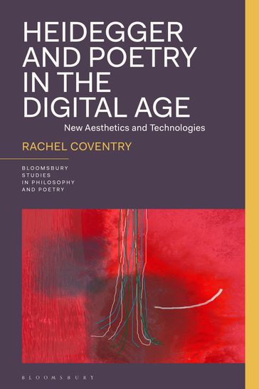 Heidegger and Poetry in the Digital Age - Rachel Coventry