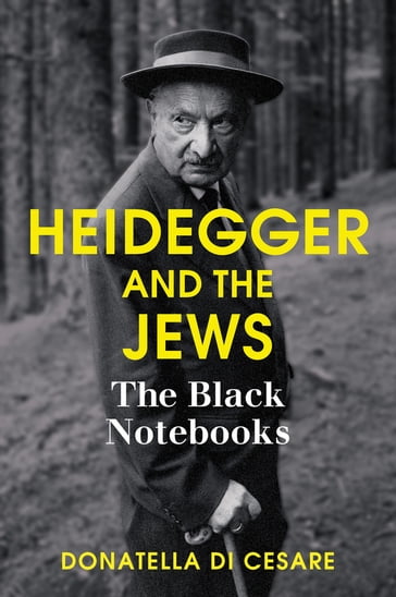 Heidegger and the Jews - Donatella Di Cesare