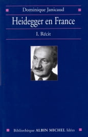 Heidegger en France - tome 1