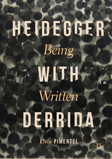 Heidegger with Derrida - Dror Pimentel