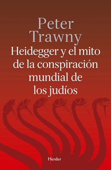 Heidegger y el mito de la conspiración mundial de los judíos - Peter Trawny