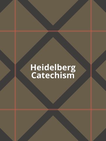 Heidelberg Catechism - Three Forms of Unity - Zacharias Ursinus