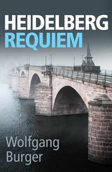 Heidelberg Requiem - Wolfgang Burger