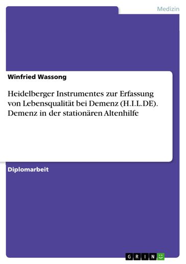 Heidelberger Instrumentes zur Erfassung von Lebensqualität bei Demenz (H.I.L.DE). Demenz in der stationären Altenhilfe - Winfried Wassong