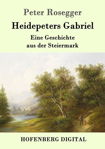 Heidepeters Gabriel - Peter Rosegger