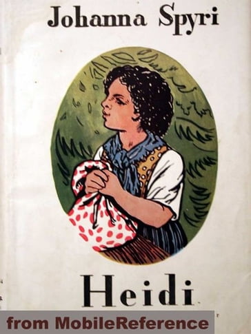 Heidi. Illustrated. (Mobi Classics) - Johanna Spyri - Elisabeth P. Stork (Translator)