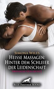 Heiße Massagen: Hinter dem Schleier der Leidenschaft   Erotische Geschichte