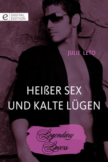 Heißer Sex und kalte Lügen - Julie Leto