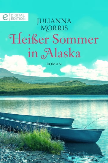 Heißer Sommer in Alaska - Julianna Morris