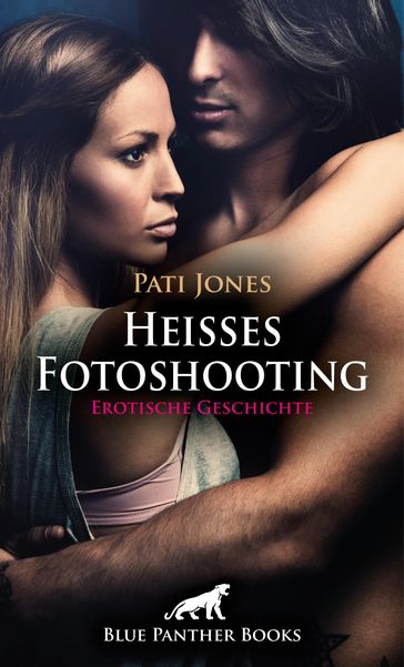 Heißes Fotoshooting   Erotische Geschichte - Pati Jones