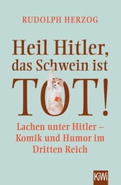 Heil Hitler, das Schwein ist tot!