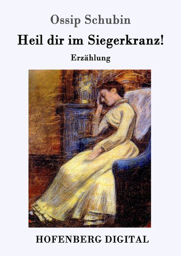 Heil dir im Siegerkranz! - Ossip Schubin