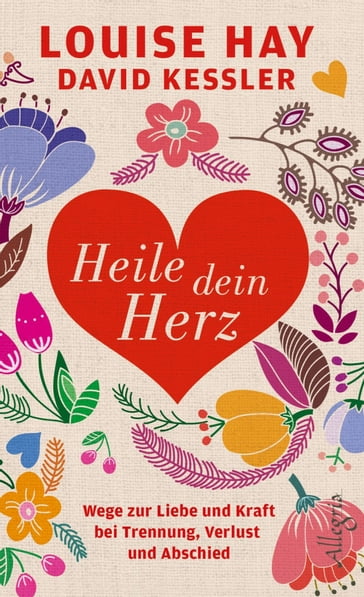 Heile dein Herz - David Kessler - Louise Hay