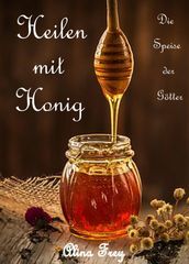 Heilen mit Honig