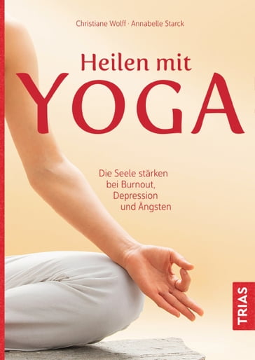 Heilen mit Yoga - Annabelle Starck - Christiane Wolff