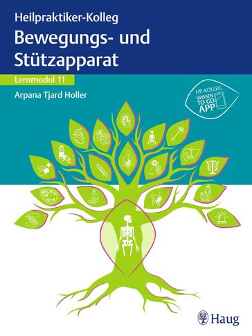 Heilpraktiker-Kolleg - Bewegungs- und Stützapparat  Lernmodul 11 - Arpana Tjard Holler