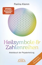 Heilsymbole & Zahlenreihen Band 1 NEUAUSGABE: Überarbeitetes und erweitertes Arbeitsbuch der Plejadenheilung (von der SPIEGEL-Bestseller-Autorin)