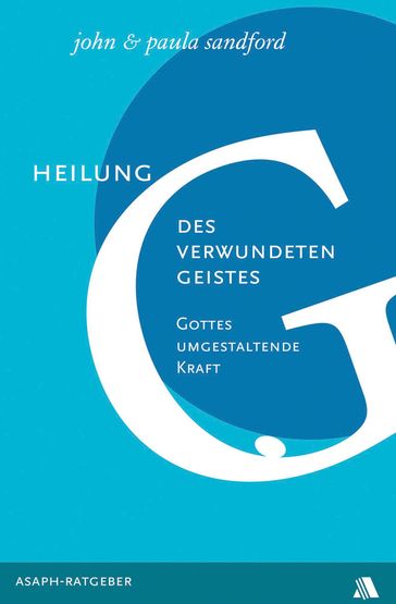 Heilung des verwundeten Geistes - John L Sandford - Paula Sandford