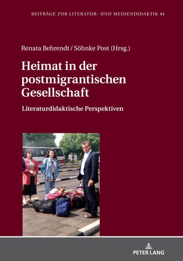 Heimat in der postmigrantischen Gesellschaft - Irene Pieper - Renata Behrendt - Sohnke Post