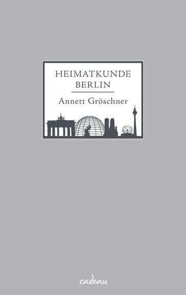 Heimatkunde Berlin - Annett Groschner