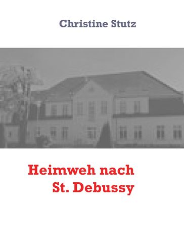 Heimweh nach St. Debussy - Christine Stutz