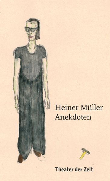 Heiner Müller  Anekdoten - Heiner Muller