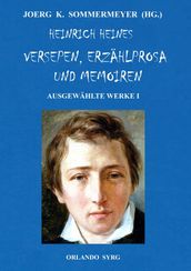 Heinrich Heines Versepen, Erzählprosa und Memoiren. Ausgewählte Werke I