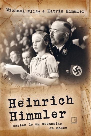 Heinrich Himmler - Katrin Himmler - Michael Wildt