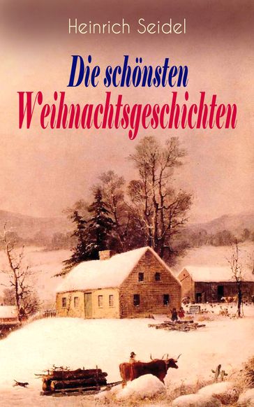 Heinrich Seidel: Die schönsten Weihnachtsgeschichten - Heinrich Seidel