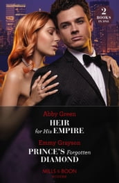 Heir For His Empire / Prince s Forgotten Diamond: Heir for His Empire / Prince s Forgotten Diamond (Diamonds of the Rich and Famous) (Mills & Boon Modern)