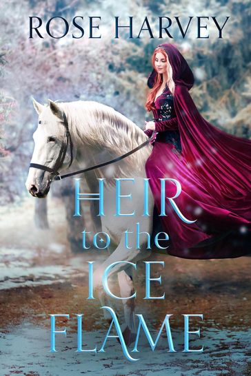 Heir to the Ice Flame - Rose Harvey