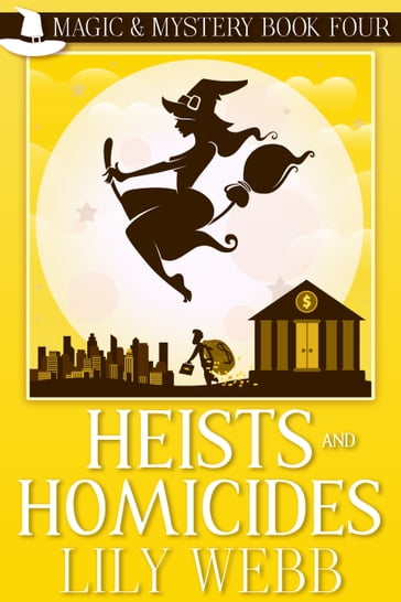 Heists and Homicides - Lily Webb