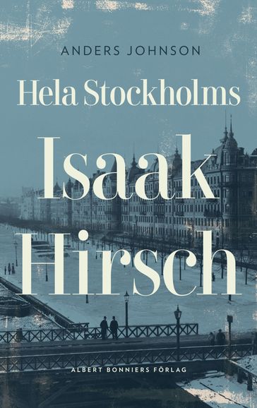 Hela Stockholms Isaak Hirsch - Anders Johnson