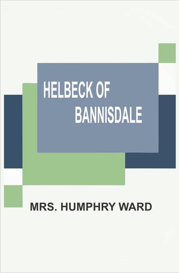 Helbeck of Bannisdale - Mrs Humphry Ward