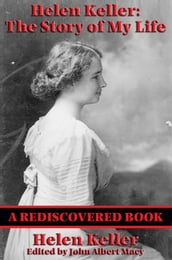 Helen Keller: The Story of my Life (Rediscovered Books)