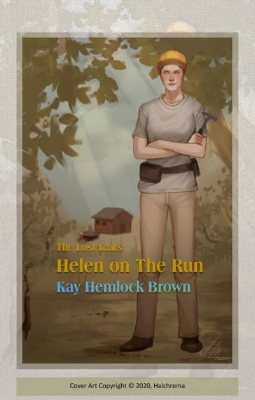 Helen On the Run: The Lost Years - Kay Hemlock Brown