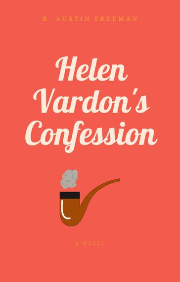 Helen Vardon's Confession - R. Austin Freeman