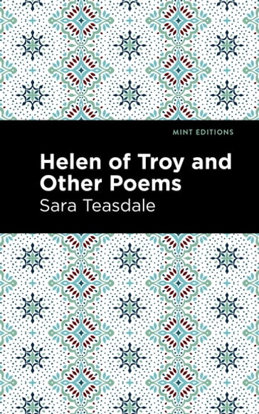 Helen of Troy and Other Poems - Sara Teasdale - Mint Editions