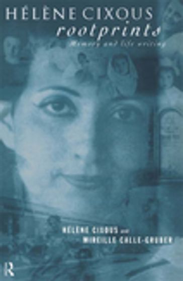 Hélène Cixous, Rootprints - Hélène Cixous - Mireille Calle-Gruber