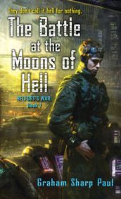 Helfort s War Book 1: The Battle at the Moons of Hell