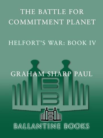 Helfort's War Book 4: The Battle for Commitment Planet - Graham Sharp Paul
