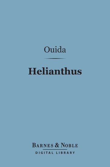 Helianthus (Barnes & Noble Digital Library) - Ouida