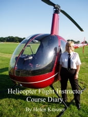 Helicopter Flight Instructor Course Diary