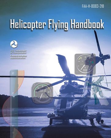 Helicopter Flying Handbook - Federal Aviation Administration
