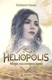 Heliopolis (Band 1) - Magie aus ewigem Sand